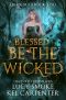 [Dark Maji 02] • Blessed Be the Wicked